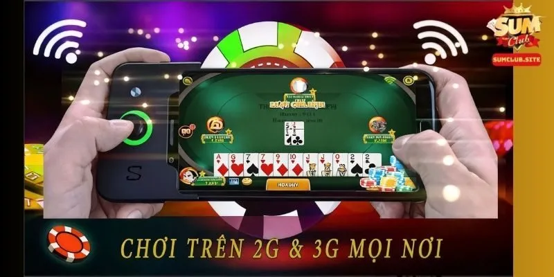 Tham gia chơi Xì tố SumClub mọi lúc mọi nơi Tham gia chơi Xì tố SumClub mọi lúc mọi nơi